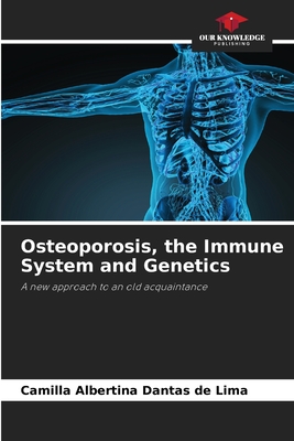 Osteoporosis, the Immune System and Genetics - Dantas de Lima, Camilla Albertina