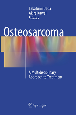 Osteosarcoma - Ueda, Takafumi (Editor), and Kawai, Akira (Editor)