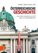 Osterreichische Geschichte: Von Der Urgeschichte Bis Zur Gegenwart