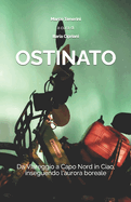 Ostinato: Da Viareggio a Capo Nord in Ciao, inseguendo l'aurora boreale