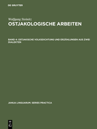 Ostjakologische Arbeiten, Band 4, Ostjakische Volksdichtung und Erz?hlungen aus zwei Dialekten