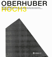 Oswald Oberhuber Hoch3. Werke / Works 1945-2012.: Skulpturen - Plastiken - Objekte - Verformungen - Assemblagen - Mobel - Mode - Raumkonzepte / Sculptures - Plastics - Objects - Re-Shapings - Assemblages - Furnitures - Fashion - Spatial Concepts