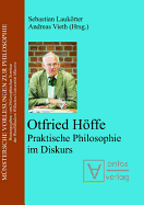 Otfried Hoffe: Praktische Philosophie Im Diskurs