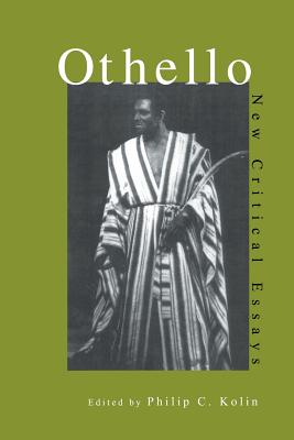 Othello: Critical Essays - Kolin, Philip (Editor)