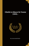 Othello Le Maure de Venise (1604)...