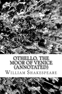 Othello, the Moor of Venice (Annotated)