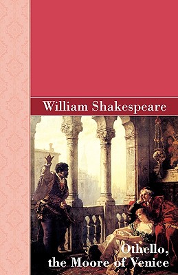 Othello, the Moore of Venice - Shakespeare, William
