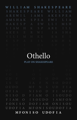 Othello - Shakespeare, William, and Udofia, Mfoniso (Translated by)