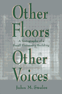 Other Floors, Other Voices: A Textography of a Small University Building