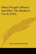 Other People's Money And How The Bankers Use It (1914)