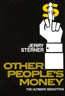 Other People's Money: The Ultimate Seduction - Sterner, Jerry