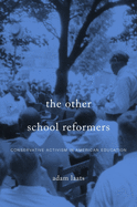 Other School Reformers: Conservative Activism in American Education