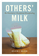 Others' Milk: The Potential of Exceptional Breastfeeding