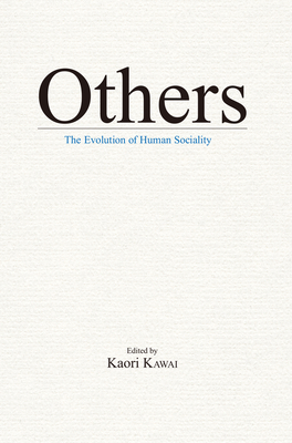 Others: The Evolution of Human Sociality - Kawai, Kaori (Editor)