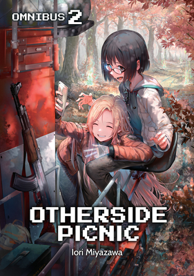Otherside Picnic: Omnibus 2 - Miyazawa, Iori, and McCann, Sean (Translated by)