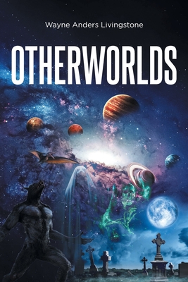 Otherworlds - Livingstone, Wayne Anders A