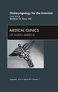 Otolaryngology for the Internist, an Issue of Medical Clinics of North America: Volume 94-5