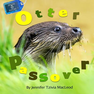 Otter Passover - MacLeod, Jennifer Tzivia