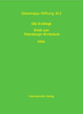 Otto Bothlingk an Rudolf Roth: Briefe Zum Petersburger Worterbuch 1852-1885. Index - Stache-Weiske, Agnes (Adapted by), and Zeller, Gabrielle (Adapted by), and Kohler, Frank (Adapted by)
