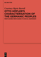 Otto Hfler's Characterisation of the Germanic Peoples: From Sacred Men's Bands to Social Daemonism