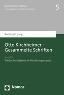 Otto Kirchheimer - Gesammelte Schriften: Band 5: Politische Systeme Im Nachkriegseuropa