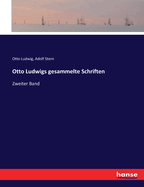 Otto Ludwigs gesammelte Schriften: Zweiter Band