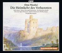 Otto Nicolai: Die Heimkehr des Verbannten - Andr Riemer (tenor); Bernhard Berchtold (tenor); Hans Christoph Begemann (baritone); Julia Bauer (soprano);...