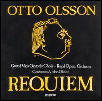 Otto Olsson: Requiem - Bjorn Haugan (vocals); Inger Blom (vocals); Olle Skold (vocals); Sylvia Lindenstrand (vocals);...