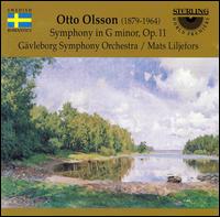 Otto Olsson: Symphony in G minor, Op. 11 - Gavleborg Symphony Orchestra; Mats Liljefors (conductor)