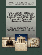 Otto V. Burnett, Petitioner, V. New York Central Railroad Company. U.S. Supreme Court Transcript of Record with Supporting Pleadings