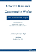 Otto Von Bismarck - Gesammelte Werke. Neue Friedrichsruher Ausgabe: Abteilung III: 1871-1898, Schriften Band 3: 1877-1878