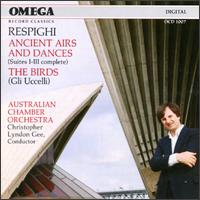 Ottorino Respighi: Ancient Airs and Dances; Gli Uccelli (The Birds) - Australian Chamber Orchestra; Christopher Lyndon-Gee (conductor)
