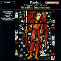 Ottorino Respighi: Church Windows; Brazilian Impressions - Philharmonia Orchestra; Geoffrey Simon (conductor)