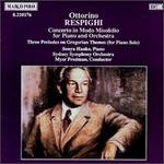 Ottorino Respighi: Concerto in Modo Misolido; Three Preludes on Gregorian Themes