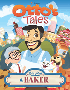 Otto's Tales: Let's Meet a Baker