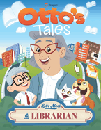 Otto's Tales: Let's Meet a Librarian