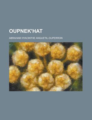 Oupnek'hat - Anquetil-Duperron, Abraham Hyacinthe (Creator)