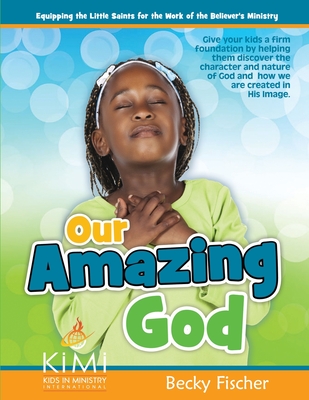 Our Amazing God: For children ages 6 - 12 - Fischer, Becky