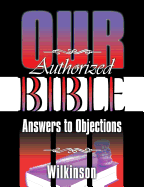 Our Authorized Bible: Answers to Objections