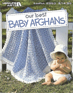 Our Best Baby Afghans (Leisure Arts #2853)