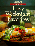 Our Best Easy Weeknight Favorites - Fisher, Julie (Editor)