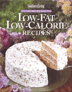 Our Best Low-Fat Low-Calorie Recipes - Southern Living, and Liles, Jean Wickstrom