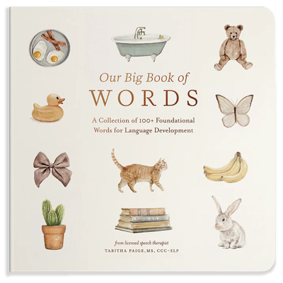 Our Big Book of First Words: A Collection of 100+ Foundational Words for Language Development - Paige, Tabitha, and Paige Tate & Co. (Producer)