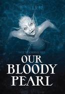 Our Bloody Pearl