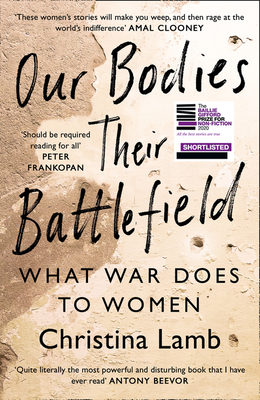 Our Bodies, Their Battlefield: What War Does to Women - Lamb, Christina