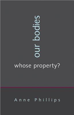 Our Bodies, Whose Property? - Phillips, Anne