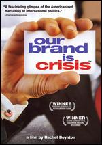 Our Brand Is Crisis - Rachel Boynton