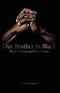 Our Brother in Black: His Freedom and His Future