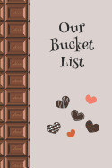 Our Bucket List: Bucket List Journal or Notebook for Couples, Newlyweds, Anniversaries, Ideas, Travel, Experiences, 6x9 Paper