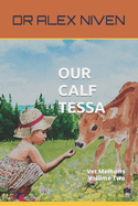 Our Calf Tessa: Vet Memoirs